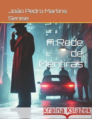 A Rede de Mentiras Martins Senise, João Pedro 9798314046784 Independently Published - książka