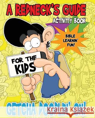 A Redneck's Guide: Getcha Doodlin' On! Jeff Todd 9781479190386 Createspace - książka