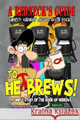 A Redneck's Guide To He Brews! Jeff Todd 9781507820988 Createspace Independent Publishing Platform - książka