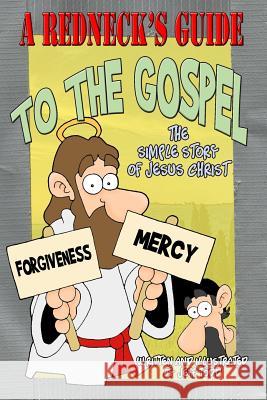 A Redneck's Guide To The Gospel: The Simple Story Of Jesus Christ Jeff Todd 9781543274479 Createspace Independent Publishing Platform - książka