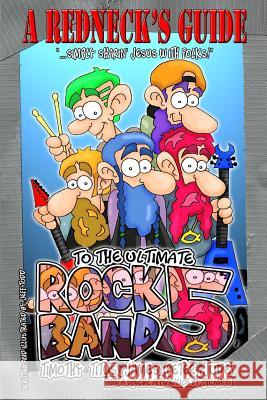 A Redneck's Guide To The Ultimate Rock Band 5 Jeff Todd 9781508691327 Createspace Independent Publishing Platform - książka