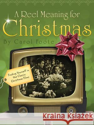 A Reel Meaning for Christmas Carol Foote 9781632327055 Redemption Press - książka