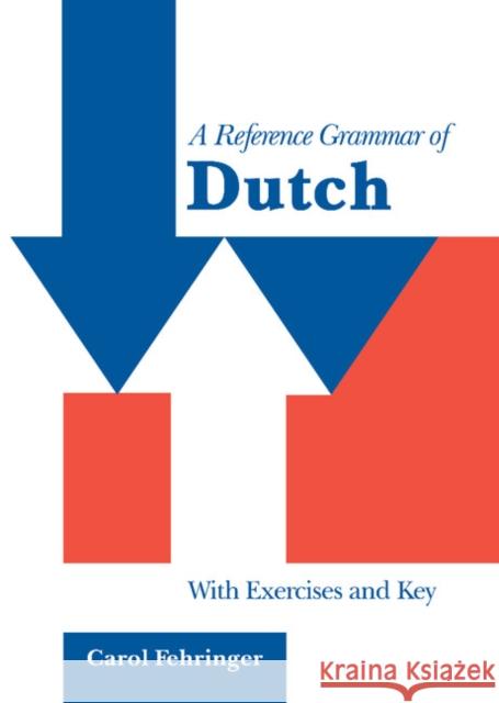 A Reference Grammar of Dutch: With Exercises and Key Fehringer, Carol 9780521642538 CAMBRIDGE UNIVERSITY PRESS - książka
