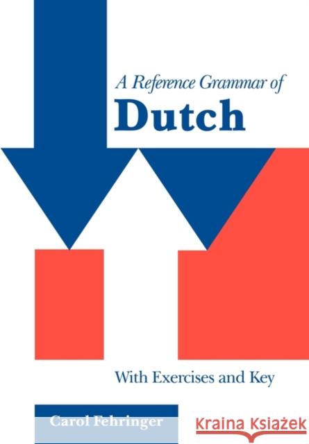 A Reference Grammar of Dutch: With Exercises and Key Fehringer, Carol 9780521645218 Cambridge University Press - książka