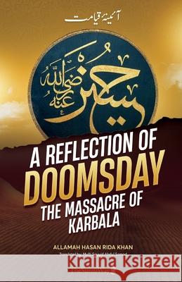 A Reflection of Doomsday: The Massacre of Karbala Mufti Sayyid Abdul Samad Al-Qadiri 9781957773100 Muslim Dreamers - książka