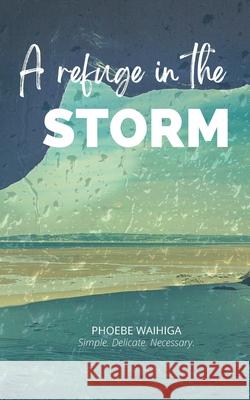 A Refuge In The Storm Phoebe Waihiga 9789914406184 Amazing Life Publishing House - książka