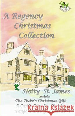 A Regency Christmas Collection Hetty S 9781492861935 Createspace - książka