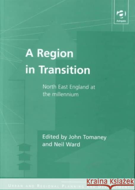A Region in Transition : North East England at the Millennium  9780754610229 Ashgate Publishing Limited - książka