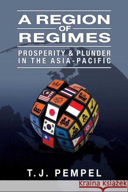 A Region of Regimes: Prosperity and Plunder in the Asia-Pacific T. J. Pempel 9781501758805 Cornell University Press - książka