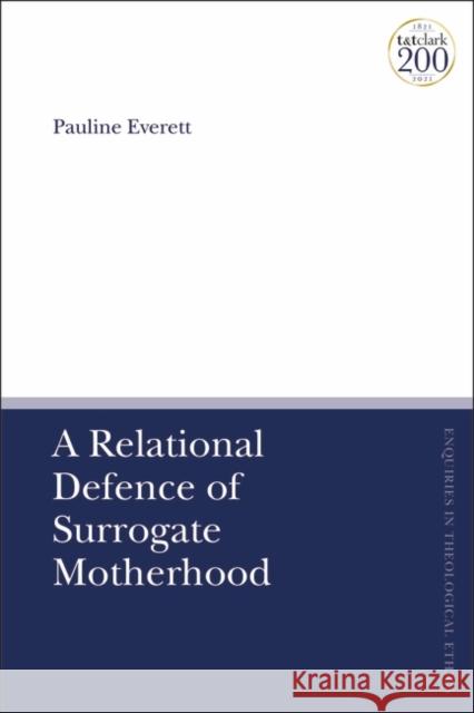 A Relational Defence of Surrogate Motherhood Pauline Everett Brian Brock Susan F. Parsons 9780567702937 T&T Clark - książka