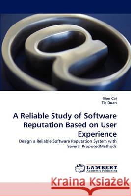 A Reliable Study of Software Reputation Based on User Experience  9783838363103 LAP Lambert Academic Publishing AG & Co KG - książka