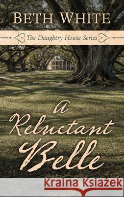 A Reluctant Belle Beth White 9781432867485 Cengage Learning, Inc - książka