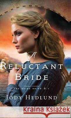 A Reluctant Bride Jody Hedlund 9780764234149 Bethany House Publishers - książka