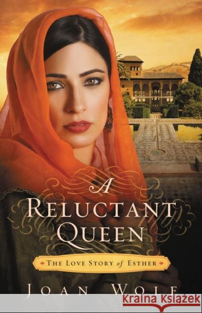 A Reluctant Queen: The Love Story of Esther Joan Wolf 9781595548764 Thomas Nelson Publishers - książka