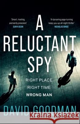 A Reluctant Spy: A gripping spy thriller debut David Goodman 9781035416011 Headline Publishing Group - książka