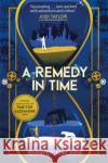 A Remedy In Time: Your FAVOURITE new timeslip story, from the author of the cult classic TIME FOR ALEXANDER series Jennifer Macaire 9781786157904 Headline Publishing Group