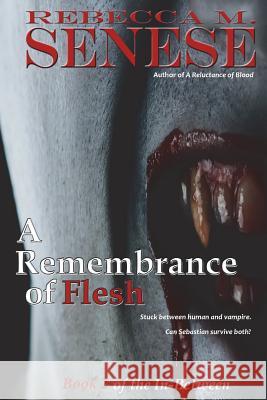 A Remembrance of Flesh: Book 2 of the In-Between Rebecca M. Senese 9781927603147 Rfar Publishing - książka