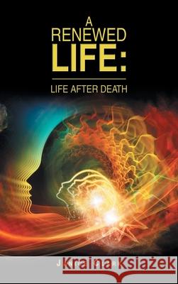 A Renewed Life: Life After Death Janice Clark 9781665514644 Authorhouse - książka
