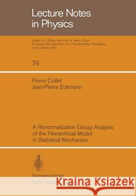 A Renormalization Group Analysis of the Hierarchical Model in Statistical Mechanics P. Collet, J.-P. Eckmann 9783540086703 Springer-Verlag Berlin and Heidelberg GmbH &  - książka