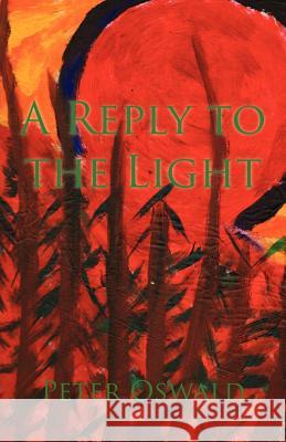 A Reply to the Light Peter Oswald 9780755214426 New Generation Publishing - książka