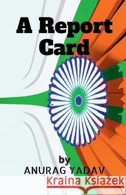 A Report Card Anurag Yadav   9798889861263 Notion Press - książka