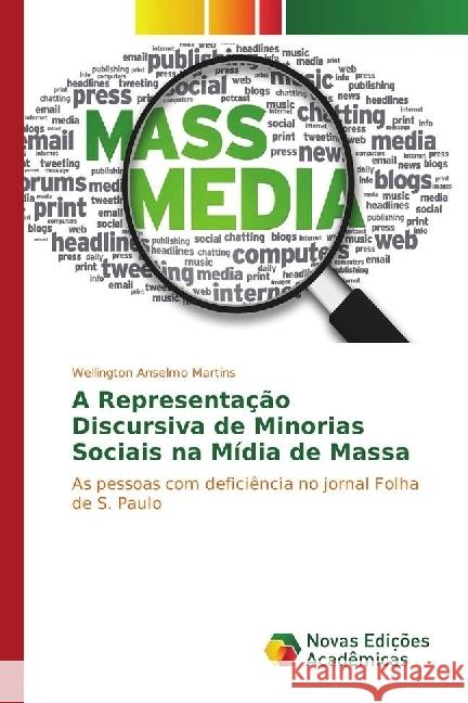 A Representação Discursiva de Minorias Sociais na Mídia de Massa : As pessoas com deficiência no jornal Folha de S. Paulo Anselmo Martins, Wellington 9783330764200 Novas Edicioes Academicas - książka