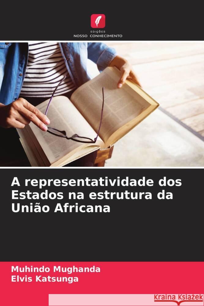 A representatividade dos Estados na estrutura da Uni?o Africana Muhindo Mughanda Elvis Katsunga 9786207146864 Edicoes Nosso Conhecimento - książka