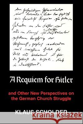 A Requiem for Hitler Klaus Scholder 9781606081693 Wipf & Stock Publishers - książka