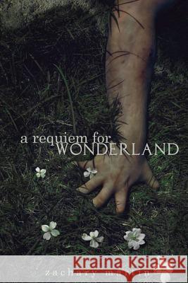 A Requiem for Wonderland Zachary Martin 9781300483229 Lulu.com - książka