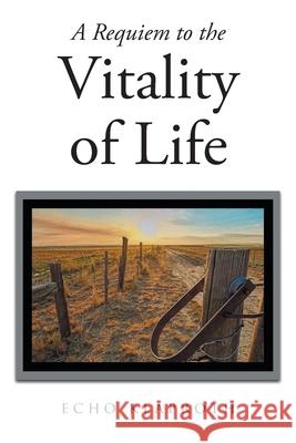 A Requiem to the Vitality of Life Echo Klaproth 9781098030698 Christian Faith - książka