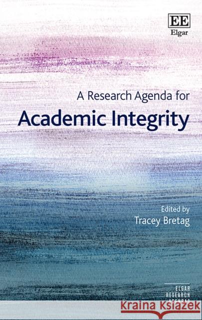 A Research Agenda for Academic Integrity Tracey Bretag 9781789903768 Edward Elgar Publishing Ltd - książka