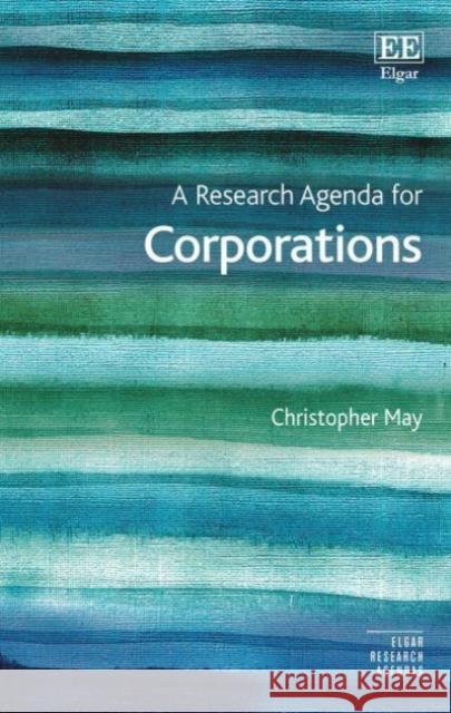 A Research Agenda for Corporations Christopher May 9781788977524 Edward Elgar Publishing Ltd - książka