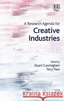 A Research Agenda for Creative Industries Stuart Cunningham Terry Flew  9781788118576 Edward Elgar Publishing Ltd - książka