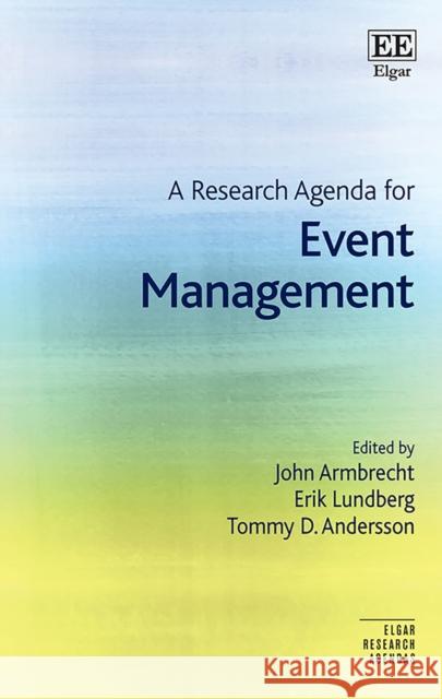 A Research Agenda for Event Management John Armbrecht Erik Lundberg Tommy D. Andersson 9781800377295 Edward Elgar Publishing Ltd - książka