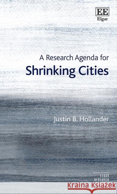 A Research Agenda for Shrinking Cities Justin B. Hollander   9781785366321 Edward Elgar Publishing Ltd - książka