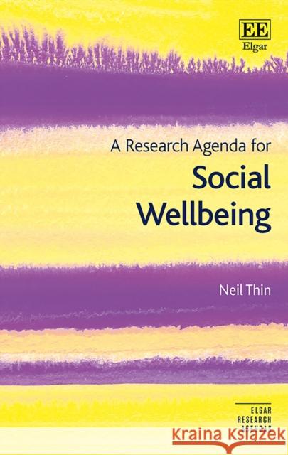 A Research Agenda for Social Wellbeing Neil Thin   9781788976459 Edward Elgar Publishing Ltd - książka