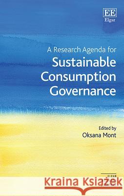 A Research Agenda for Sustainable Consumption Governance Oksana Mont   9781788117807 Edward Elgar Publishing Ltd - książka