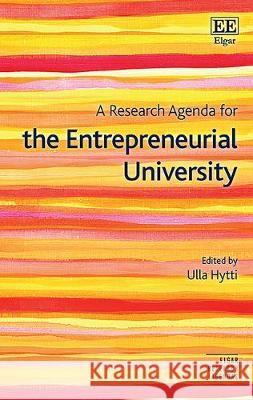 A Research Agenda for the Entrepreneurial University Ulla Hytti   9781788975032 Edward Elgar Publishing Ltd - książka