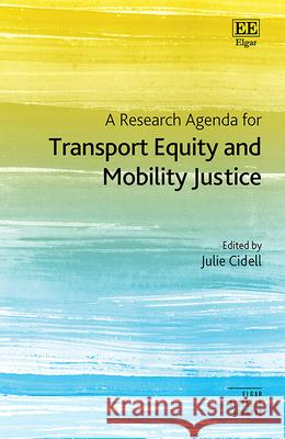 A Research Agenda for Transport Equity and Mobility Justice Julie Cidell 9781802201871  - książka