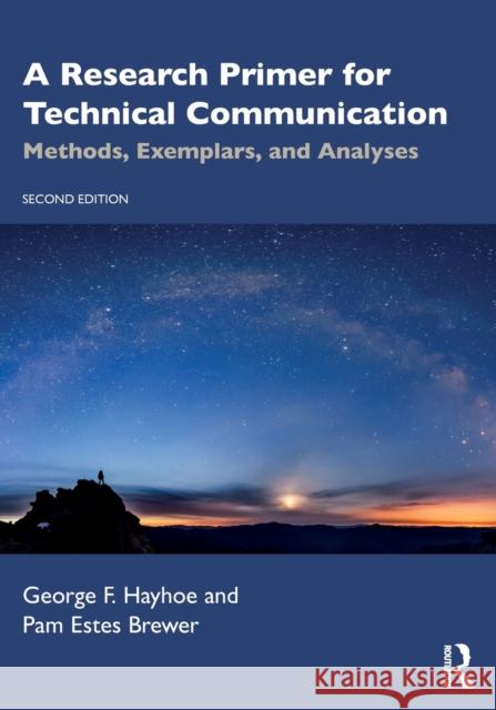 A Research Primer for Technical Communication: Methods, Exemplars, and Analyses George F. Hayhoe Pam Estes Brewer 9780367531485 Routledge - książka