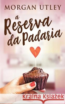 A Reserva da Padaria Morgan Utley 9784824106117 Next Chapter Gk - książka