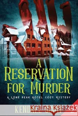 A Reservation for Murder: A Cozy Mystery Kendall Scott 9781692938833 Independently Published - książka