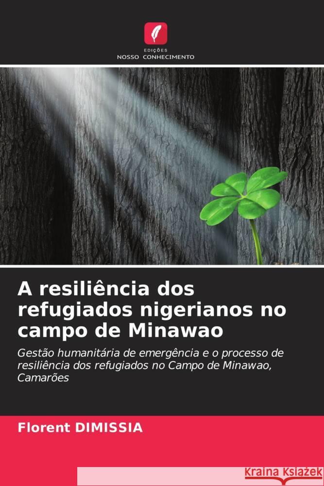 A resiliência dos refugiados nigerianos no campo de Minawao DIMISSIA, Florent 9786205215197 Edições Nosso Conhecimento - książka