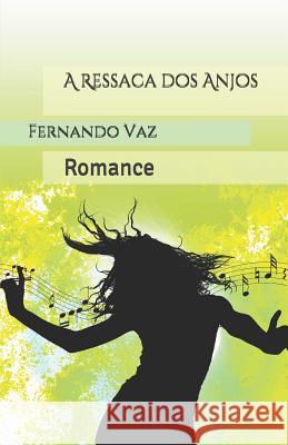 A Ressaca dos Anjos: Romance Fernando Vaz 9781520633411 Independently Published - książka