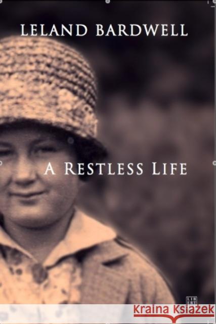 A Restless Life Leland Bardwell 9781905483525 Liberties Press - książka