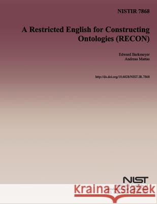A Restricted English for Constructing Ontologies (RECON) U. S. Department of Commerce 9781499734713 Createspace - książka