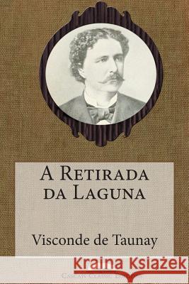 A Retirada da Laguna Visconde De Taunay 9781511774864 Createspace - książka