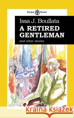 A Retired Gentleman: And Other Stories Boullata, Issa J. 9780954966669  - książka