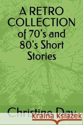 A Retro Collection of 70's and 80's Short Stories Geoff Beale Christine Day 9781980455035 Independently Published - książka