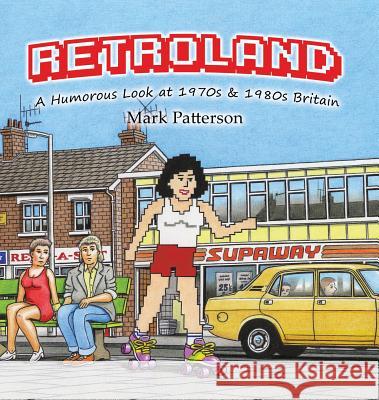 A Retroland: Humorous Look at 1970s Mark Patterson 9781528924337 Austin Macauley Publishers - książka